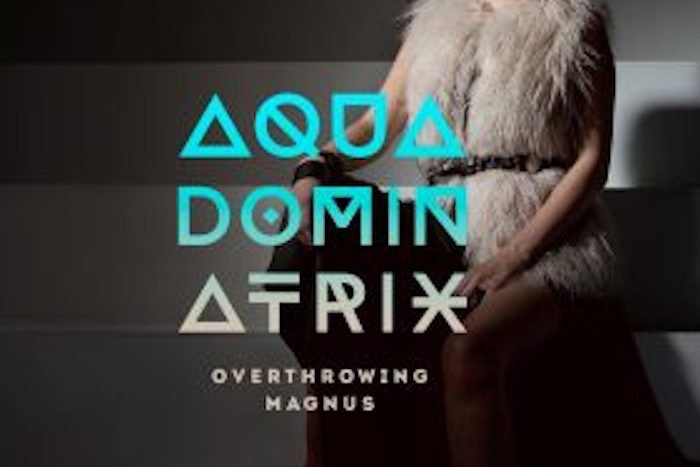 Exclusive Album Launch: Overthrowing Magnus – Aqua Dominatrix